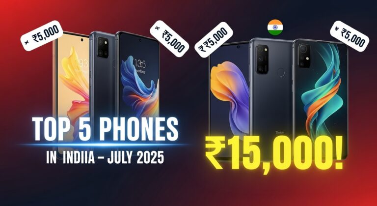 Best Budget Smartphones Under ₹15,000 in India – July 2025